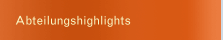 Abteilungshighlights